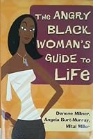 The Angry Black Woman's Guide To Life 0739441965 Book Cover