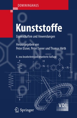 DOMININGHAUS - Kunststoffe: Eigenschaften und Anwendungen (VDI-Buch)