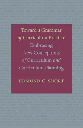 Toward a Grammar of Curriculum Practice: Embracing New Conceptions of Curriculum and Curriculum Planning
