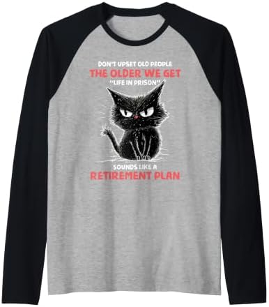 Don't Upset Old People Angry Cat Funny Sarcastic Retirement