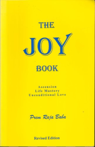 The Joy Book: The Way of Unconditional Love (Second Revision)