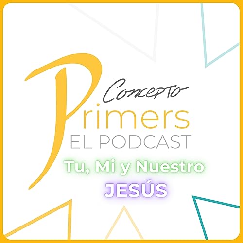 Ep.20 Jes&uacute;s (Tu, Mi y Nuestro Jes&uacute;s)