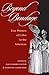 Beyond Bondage: Free Women of Color in the Americas (New Black Studies Series)