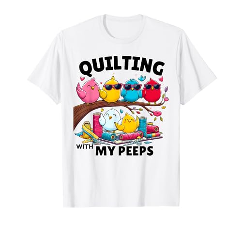 Quilting Hanging With My Peeps Funny Women Toddler Kids T-Shirt