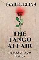 The Tango Affair Book Two: The Dance Of Passion 1962071057 Book Cover