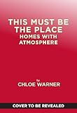 Photo Gallery this must be the place: homes with atmosphere (english edition) Photo Gallery this must be the place: homes with atmosphere (english edition)