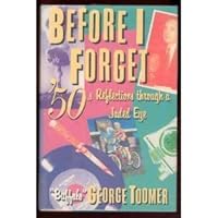 Before I Forget: 50'S Reflections Through a Jaded Eye 0316851019 Book Cover