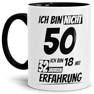 Geburtstags-Tasse“Ich bin 50 mit 32 Jahren Erfahrung“ Innen & Henkel Schwarz/Geburtstags-Geschenk/Geschenk-Idee/Lustig/mit Spruch/Witzig/Spaß/Beste Qualität – 25 Jahre Erfahrung