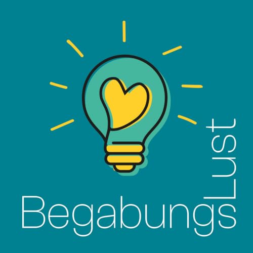 Begabungslust &ndash; Leben, lieben und arbeiten mit Hochbegabung und Neurodiversit&auml;t Titelbild
