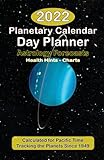 The 2022 Planetary Calendar Day Planner: With Astrological Forecasts, Health Tip & Charts