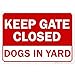 Keep Gate Closed Sign, Dogs in Yard Sign, 10x14 Rust Free .40 Aluminum UV Printed, Easy to Mount Weather Resistant Long Lasting Ink Made in USA by SIGO SIGNS