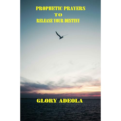 Enjoy PROPHETIC PRAYERS TO RELEASE YOUR DESTINY from GLORY ADEOLA episode artwork
