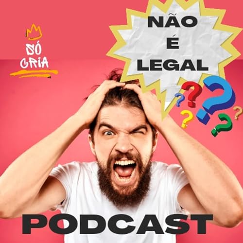N&atilde;o &Eacute; Legal - Falando de masculinidade Titelbild