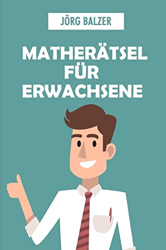 Matherätsel Für Erwachsene: Kakuro 10x10 (Rätselbuch Erwachsene) (German Edition)