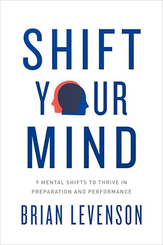Shift Your Mind: 9 Mental Shifts to Thrive in Preparation