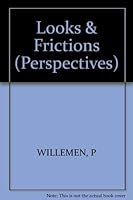 Looks and Frictions: Essays in Cultural Studies and Film Theory (Publications of the Bedfordshire Historical Record Society) 0253365899 Book Cover