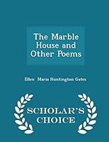 The Marble House and Other Poems 1297347293 Book Cover