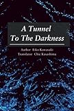 A Tunnel To The Darkness