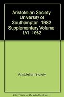 Aristotelian Society University of Southampton 1982 Supplementary Volume LVI 1982 090711105X Book Cover
