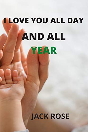 I love you all day and all year: guide for trust our children