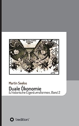 Duale Ökonomie und historische Eigentumsformen: Band 2: 7