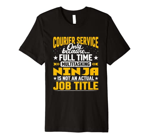 Courier Service Job Title - Funny Courier Service Worker Premium T-Shirt