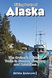 Hiking Ports of Alaska: The Cruiser’s Guide to Trails in Juneau, Skagway and Ketchikan