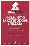 La Costituzione spezzata. Su cosa voteremo con il referendum costituzionale