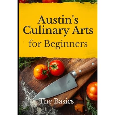 Austin's Culinary Arts for Beginners.