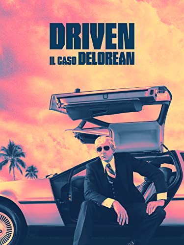 Driven: Il caso Delorean