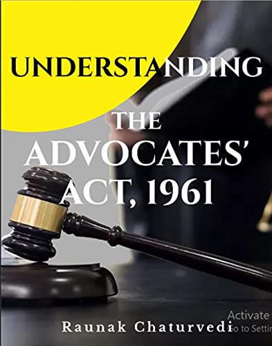 UNDERSTANDING THE ADVOCATES' ACT 1961
