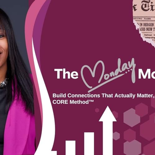 Build Connections That Actually Matter, with the CORE Method issue 1