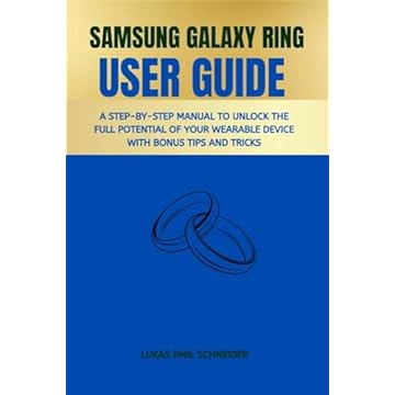 SAMSUNG GALAXY RING USER GUIDE: A Step-by-Step Manual to Unlock the Full Potential of Your Wearable Device with Bonus Tips and Tricks (Simplified Guides ... Samsung Gadgets Book 1) (English Edition)