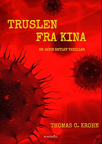 Truslen fra Kina: En Jacob Detlev thriller (Danish Edition)