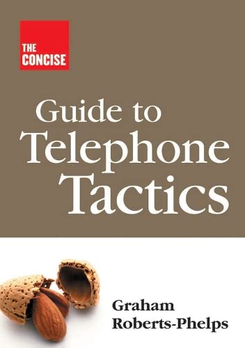 Thorogood The Concise Guide to Telephone Tactics