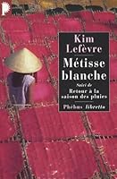 Métisse Blanche ; Suivi De Retour À La Saison Des Pluies: Autobiographie 2752903219 Book Cover