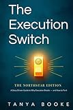  The Execution Switch: Don\'t Quit Busy. Steer It North. THE NORTHSTAR EDITION