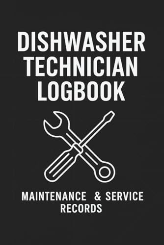 Dishwasher Technician Logbook: Maintenance & Service Records