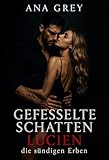  Gefesselte Schatten – Lucien (Die Sündigen Erben 3)