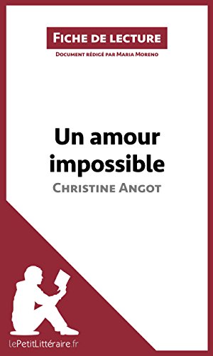 Un amour impossible de Christine Angot (Fiche de lecture): Résumé complet et analyse détaillée d Livre PDF Gratuit