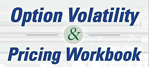 Option Volatility & Pricing Workbook: Practicing Advanced Trading Strategies and Techniques