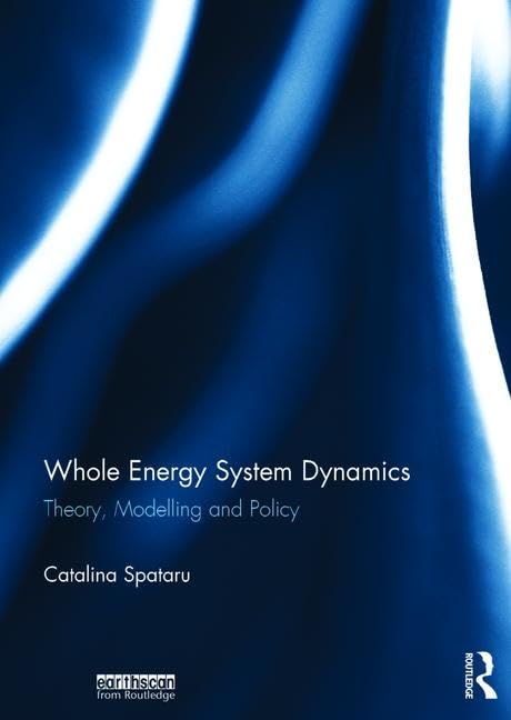 Whole Energy System Dynamics: Theory, modelling and policy      1st Edition