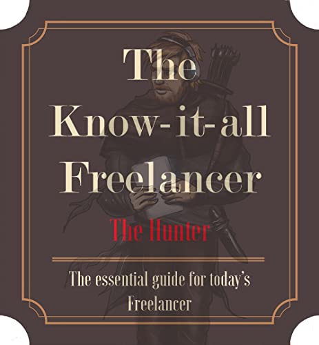 The Know-it-all Freelancer: The Hunter