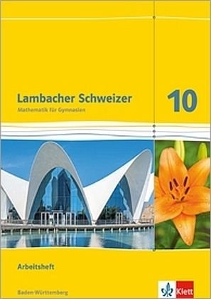 Lambacher Schweizer Mathematik 10. Ausgabe Baden-Württemberg: Arbeitsheft plus Lösungen Klasse 10