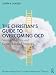 The Christians Guide to Overcoming OCD: Step-by-Step Tips and Evidence-Based Practices (Modern Integrative Cognitive Behavioral Therapy)