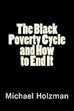 The Black Poverty Cycle and How to End It