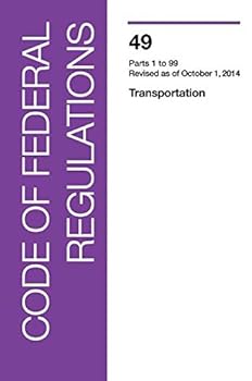 Paperback Code of Federal Regulations, Title 49, Transportation, PT. 1-99, Revised as of October 1, 2014 Book
