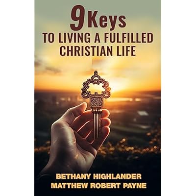 9 Keys to Living a Fulfilled Christian Life