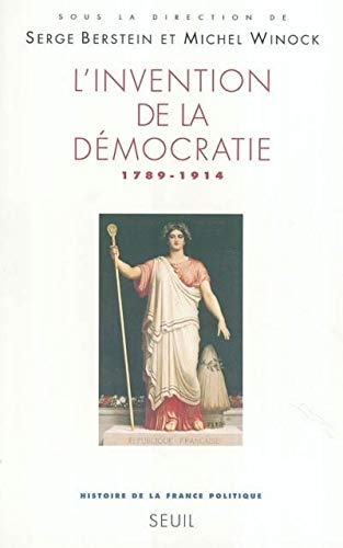 Télécharger L'Invention de la démocratie . 1789-1914 (3) PDF Ebook En Ligne