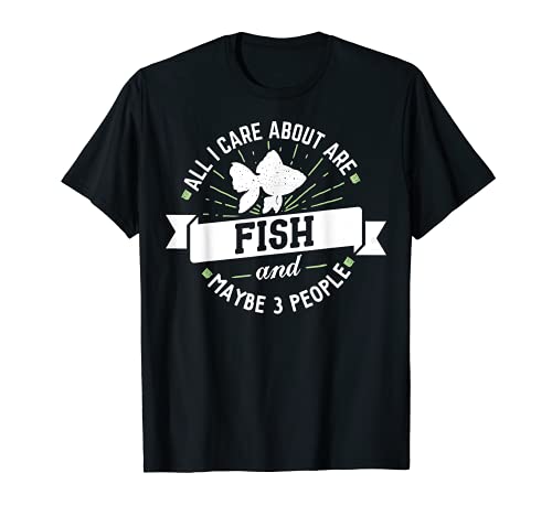 All I Care About Are Fish - Pet Fish Lover Design T-Shirt, Black